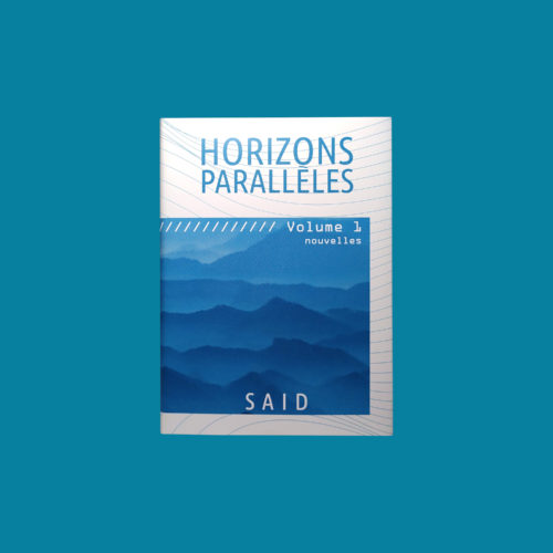 Horizons parallèles, volume 1 · recueil